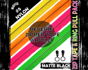 REVERSE Neon Zipper Tape & Matte Black Ring Pull Packs. #5 nylon