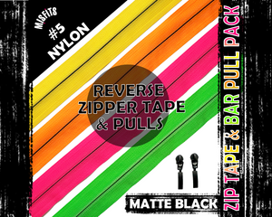 REVERSE Neon Zipper Tape & Matte Black Bar Pull Packs. #5 nylon